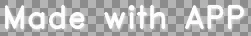 The watermark file: a single strong “made with” label, shown over a checkerboard